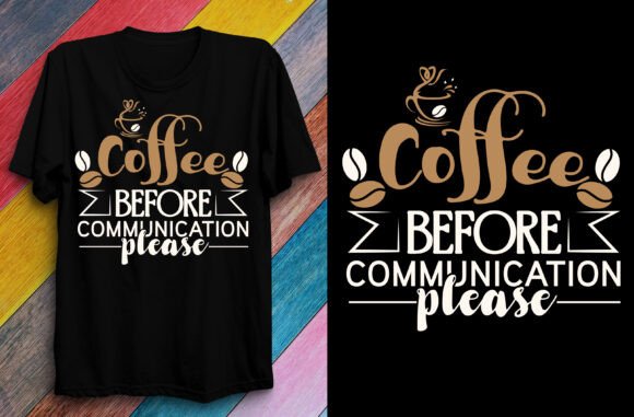 Download Coffee Before Communication Please T Shi - Premium Bundle